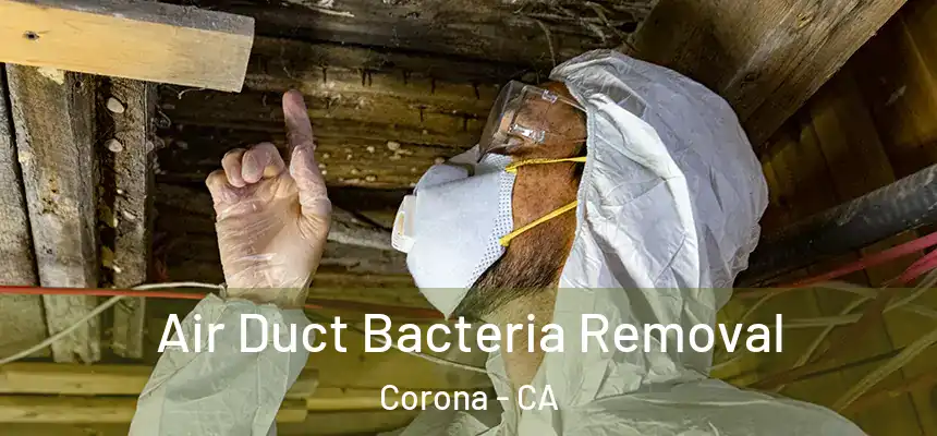  Air Duct Bacteria Removal Corona - CA