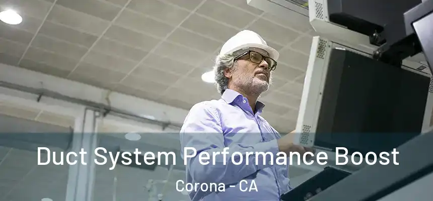 Duct System Performance Boost Corona - CA