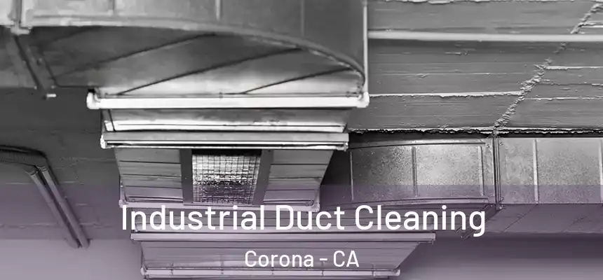  Industrial Duct Cleaning Corona - CA