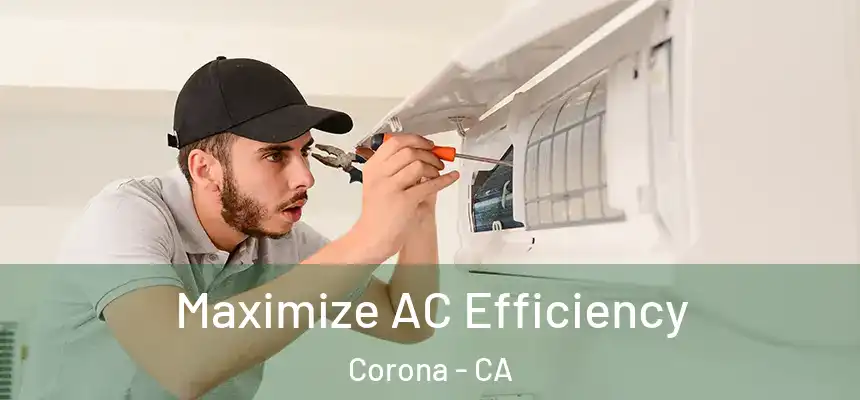 Maximize AC Efficiency Corona - CA