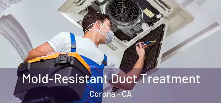  Mold-Resistant Duct Treatment Corona - CA
